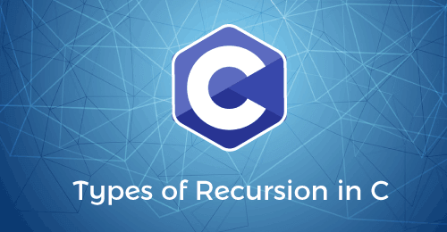 Types of Recursion in C