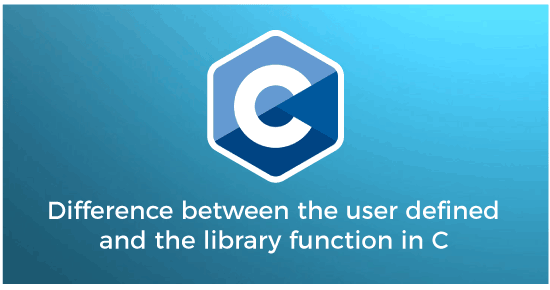 user-defined vs library function in C