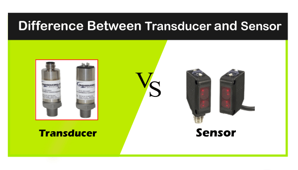 Transducer vs Sensor