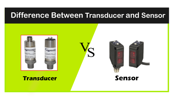 Transducer vs Sensor