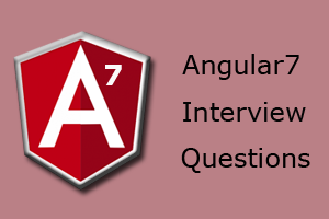 Angular7 Interview Questions