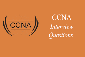 CCNA Interview Questions