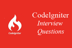 CodeIgniter Interview Questions and answers