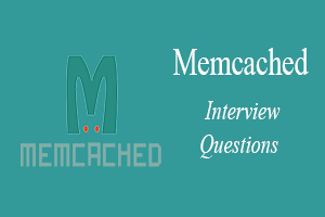 Memcached Interview Questions