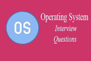 Operating System Interview Questions