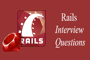 Ruby on Rails Interview Questions