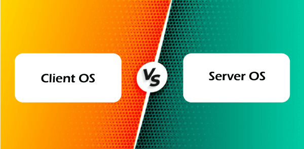Client Operating System vs Server Operating System