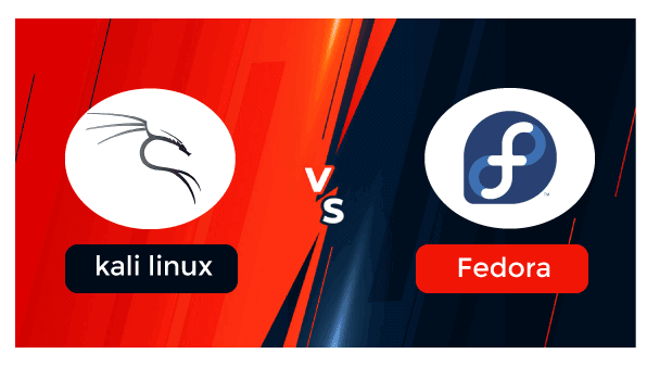Kali Linux vs Fedora