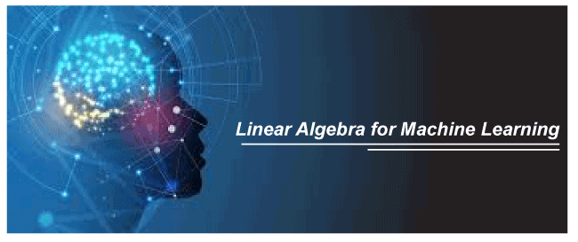 Linear algebra for machine learning online tutorials library list 